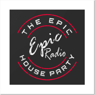 Epic Radio House Party Posters and Art